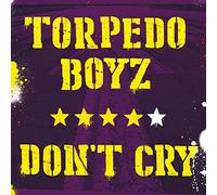 Torpedo Boyz - Don't Cry
