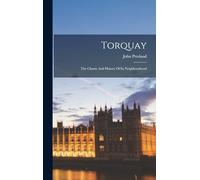 Torquay: The Charm And History Of Its Neighbourhood