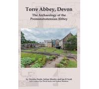 Torre Abbey, Devon: The Archaeology of the Premonstratensian Abbey