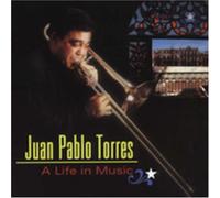 Torres, Juan Pablo - A Life In Music