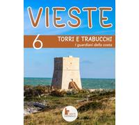 TORRI E TRABUCCHI DI VIESTE: I guardiani della costa (VIESTE EXPERIENCE - Promozione e valorizzazione del territorio di Vieste)