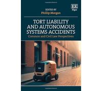 Tort Liability and Autonomous Systems Accidents: Common and Civil Law Perspectives