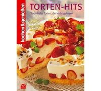 Torten-Hits: Traumhafte Torten, die leicht gelingen: Traumhafte Torte (Hardback)