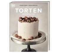 Tortenmanufaktur: Wundervolle Torten für jeden Anlass. Über 40 Tortenideen und 150 Rezepte für Teige, Massen, Cremes und mehr vom "Das große Backen"-Juror