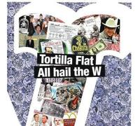 Tortilla Flat - All Hail to the W