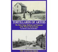 Tortillards of Artois: The Metre Gauge Railways and Tramways of the Western Plas-de Calais: No. 90 (Series X)