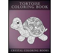 Tortoise Coloring Book: A Stress Relief Adult Coloring Book Containing 30 Pattern Coloring Pages: Volume 14 (Animals)