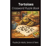 Tortoise Crossword Puzzle Book: Easy-to-Read Crossword Puzzles About Tortoises - Small Reptiles, Pets, Care, Fun Facts & More | 6x9”, 120 Pages - An ... Lovers, Vacations, and Relaxing Moments