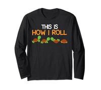 Tortoise Lovers THIS IS HOW I ROLL Funny Tortoises Long Sleeve T-Shirt
