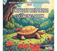 Tortoise Relaxing Coloring Book - for Kids, Teens, Adults and Seniors with Easy and Simple Designs for Stress Free Relaxation (Reptiles and Amphibians ... Seniors with Easy and Simple Designs for Str)