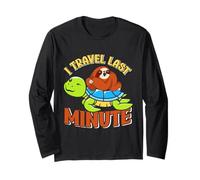 Tortoise TRAVEL LAST MINUTE Funny Tortoise Lovers Long Sleeve T-Shirt