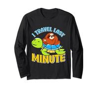 Tortoise TRAVEL LAST MINUTE Funny Tortoise Lovers Long Sleeve T-Shirt