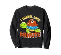 Tortoise TRAVEL LAST MINUTE Funny Tortoise Lovers Sweatshirt