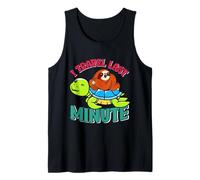 Tortoise TRAVEL LAST MINUTE Funny Tortoise Lovers Tank Top