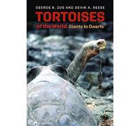 Tortoises of the World : Giants to Dwarfs
