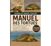 TORTUES ET TORTUES: Guide pratique pour prendre soin des tortues de compagnie : alimentation, aménagement de l’habitat, reproduction et soins spécifiques à l’espèce pour les débutants