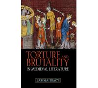 Torture and Brutality in Medieval Literature: Negotiations of National Identity