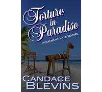 Torture in Paradise: Weekend with the Vampire (The Dark Underbelly)