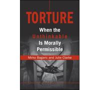 Torture : When the Unthinkable is Morally Permissible