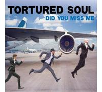 Tortured Soul - Did You Miss Me