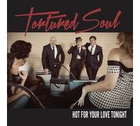 Tortured Soul Hot For Your Love Tonight CD NEW