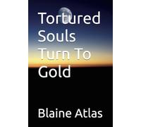 Tortured Souls Turn To Gold