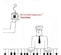 Toru Dodo - Do You Like Cappuccino