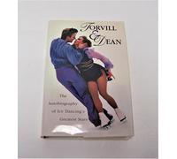 Torvill & Dean: The Autobiography of Ice Dancing's Greatest Stars