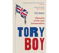 Tory Boy: Memoirs of the Last Conservative