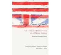 Tory Insurgents: The Loyalist Perception and Other Essays, Revised and Expanded Edition