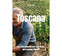 Toscana: Berço do Renascimento e dos Vinhos que Encantam o Mundo (Wines of the World: Italy)