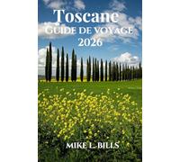 Toscane Guide de voyage 2026: Flânez à travers les vignobles, les rues historiques et la nature préservée