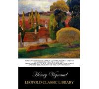 Toscanelli and Columbus: letters to Sir Clements R. Markham, C.B., F.R.S. and to C. Raymond Beazley, M.A., with an introductory note and the bibliography of this controversy