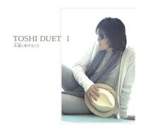 Toshi - Toshi Duet 1-Eien Ni Tabisuru