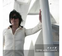 Toshi With T-Earth - Honto No Ai