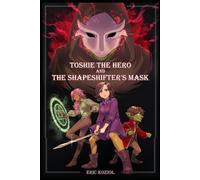 Toshie the Hero and the Shapeshifter’s Mask