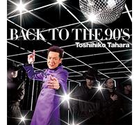 Toshihiko Tahara - Back To The 90'S (CD+DVD) [Japan CD] QWCF-70013