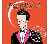 Toshihiko Tahara - Love & Dream Feat.Sky Hi / Bonita (CD+DVD) [Japan LTD CD] QWCF-70004