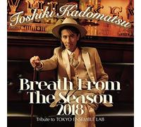 TOSHIKI KADOMATSU - Breath From The Season 2018 -Tribute To Tokyo Ensemble Lab-