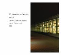 Toshiki Nunokawa Valis - Under Construction