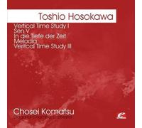 TOSHIO HOSOKAWA - Hosokawa: Vertical Time Study I Sen V