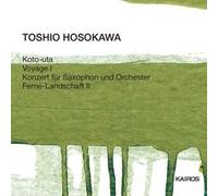 Toshio Hosokawa - Koto-Uta / Voyage I / Konzert Fur Saxophon Und Orch - P2222z