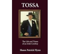 Tossa: The Life and Times of an Irish Cowboy