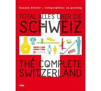 Total alles über die Schweiz / The Complete Switzerland