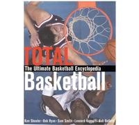 Total Basketball: The Ultimate Basketball Encyclopedia