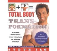 Total Body Transformation: A 3-Month Personal Fitness Prescription for a Strong, Lean Body and a Calmer Mind