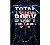 Total Body Transformation System: 60-Day Fat Loss Accelerator