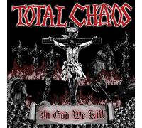 Total Chaos - In God We Kill [Vinyl LP] [VINYL]