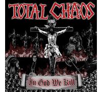 Total Chaos - In God We Kill [Vinyl LP] [VINYL]