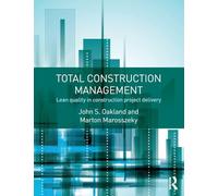 Total Construction Management: Lean Quality in Construction Project Delivery